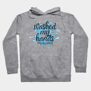 Washed My Hands Hoodie